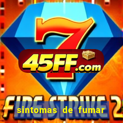 sintomas de fumar pela primeira vez